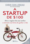 Livro A Startup de 100 dólares, de Chris Guillebeau A Startup de 100 Chris Guillebeau