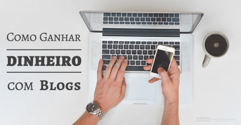 Como Ganhar Dinheiro Com Blogs